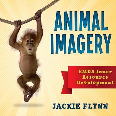 EMDR Resource Development: Animal Imagery - Jackie Flynn Rpt
