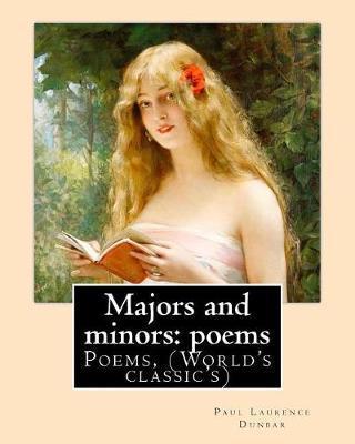 Majors and minors: poems. By: Paul Laurence Dunbar: Poems, (World's classic's) - Paul Laurence Dunbar