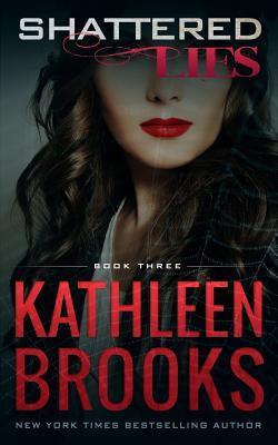 Shattered Lies - Kathleen Brooks