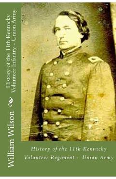 History of the 11th Kentucky Volunteer Infantry - Union Army: Born on the 4th of July - William Michael Wilson