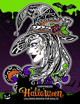 Happiness Halloween Coloring books for Adults: Halloween coloring book for Adults (Pumpkin, Ghost, Witch, Skull, Bat, Mummy, Dracula and other) - Balloon Publishing