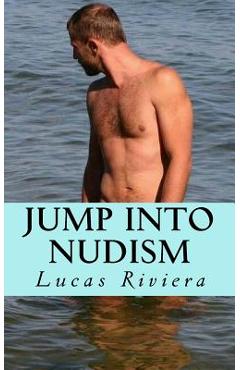 Poza produsului Jump Into Nudism - Lucas Riviera