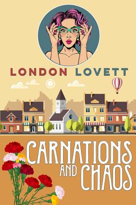 Carnations and Chaos - London Lovett