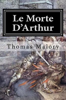 Le Morte D'Arthur: Illustrated - Arthur Rackham