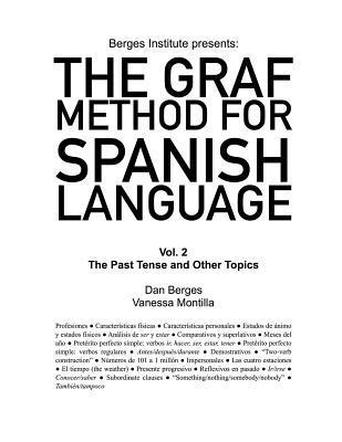 The Graf Method for Spanish Language, Vol 2: The Past Tense and Other Topics - V. Montilla