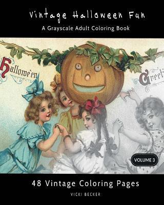 Vintage Halloween Fun: A Grayscale Adult Coloring Book - Vicki Becker