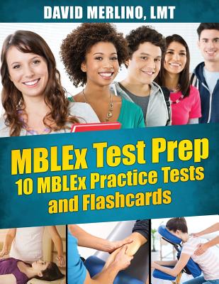 MBLEx Test Prep - 10 MBLEx Practice Tests and Flash Cards - David Merlino Lmt