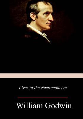 Lives of the Necromancers - William Godwin