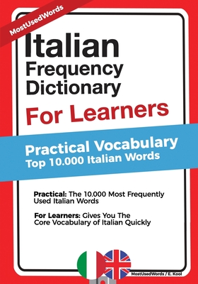 Italian Frequency Dictionary for Learners: Practical Vocabulary - Top 10.000 Italian Words - E. Kool