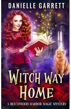 Poza produsului Witch Way Home: A Beechwood Harbor Magic Mystery - Danielle Garrett