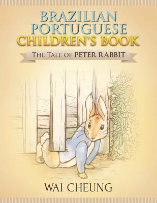 Brazilian Portuguese Children's Book: The Tale of Peter Rabbit - Wai Cheung