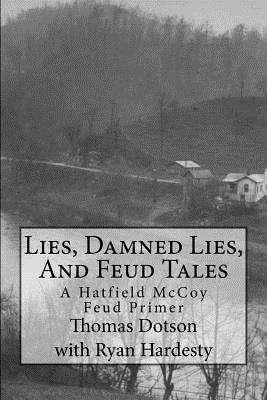 Lies, Damned Lies, And Feud Tales: The Collected Short Works - Ryan Hardesty