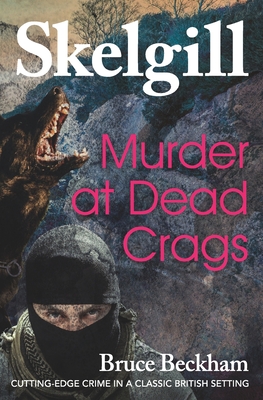 Murder at Dead Crags: Inspector Skelgill Investigates - Bruce Beckham