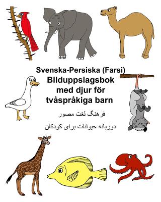 Svenska-Persiska (Farsi) Bilduppslagsbok med djur för tvåspråkiga barn - Kevin Carlson