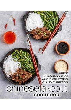 Poza produsului Chinese Takeout Cookbook: Discover Delicious Chinese and Asian Takeout Favorites with Easy Asian Recipes - Booksumo Press