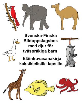 Svenska-Finska Bilduppslagsbok med djur för tvåspråkiga barn Eläinkuvasanakirja kaksikielisille lapsille - Kevin Carlson