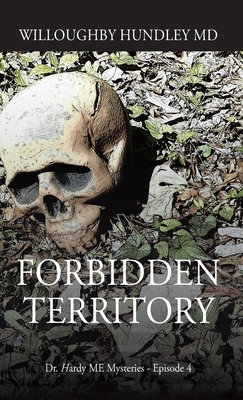 Forbidden Territory: Dr. Hardy ME Mysteries - Episode 4 - Willoughby Hundley