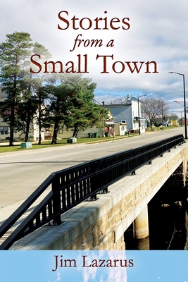 Stories from a Small Town - Jim Lazarus