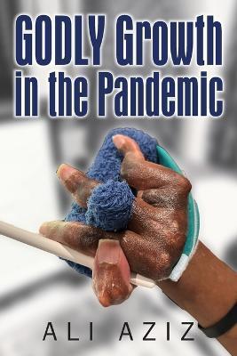 GODLY Growth In The Pandemic - Ali Aziz