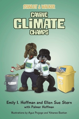 Canine Climate Champs: Stanley & Walker - Emily I. Hoffman