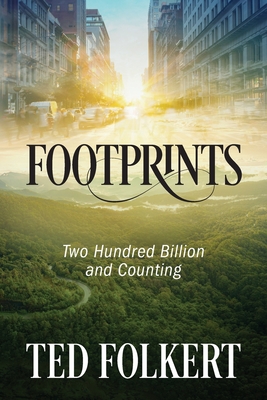 Footprints: Two Hundred Billion and Counting - Ted Folkert