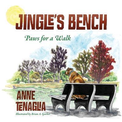 Jingle's Bench: Paws for a Walk - Anne Tenaglia