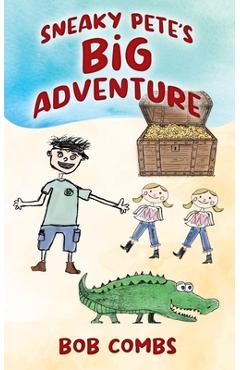 Coperta cărții 'Sneaky Pete's Big Adventure - Bob Combs'