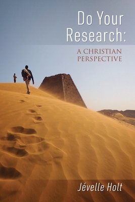 Do Your Research: A Christian Perspective - Jévelle Holt