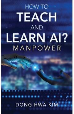 Coperta cărții 'How to Teach and Learn AI?: Manpower - Dong Hwa Kim'