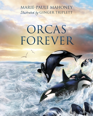 Orcas Forever - Marie-paule Mahoney