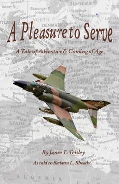 Coperta cărții 'A Pleasure to Serve: A Tale of Adventure & Coming of Age - James L. Feisley'