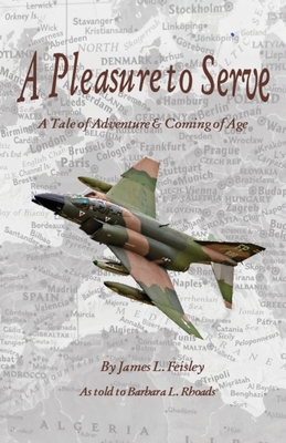 A Pleasure to Serve: A Tale of Adventure & Coming of Age - James L. Feisley