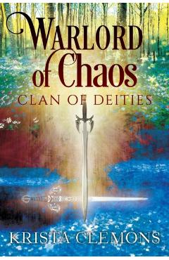 Warlord of Chaos: Clan of Deities - Krista Clemons
