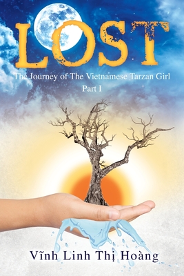 Lost: The Journey of The Vietnamese Tarzan Girl - Part I - Vinh Linh Thi Hoang