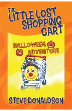Coperta cărții 'The Little Lost Shopping Cart - Halloween Adventure - Steve Donaldson'