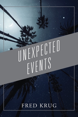 Unexpected Events - Fred Krug