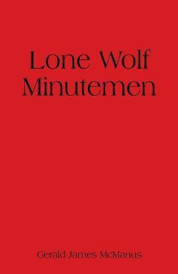 Lone Wolf Minutemen - Gerald James Mcmanus