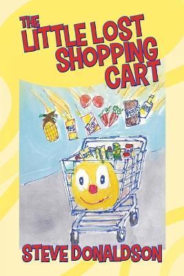 The Little Lost Shopping Cart - Steve Donaldson