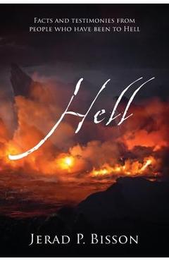 Coperta cărții 'Hell: Facts and testimonies from people who have been to Hell - Jerad P. Bisson'