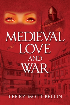 Medieval Love and War - Terry Mott-bellin