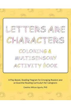 Coperta cărții 'Letters are Characters: Coloring & Multisensory Activity Book - Caroline Wilcox Ugurlu'