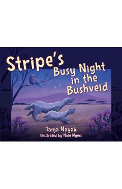 Coperta cărții 'Stripe's Busy Night in the Bushveld - Tanja Nayak'