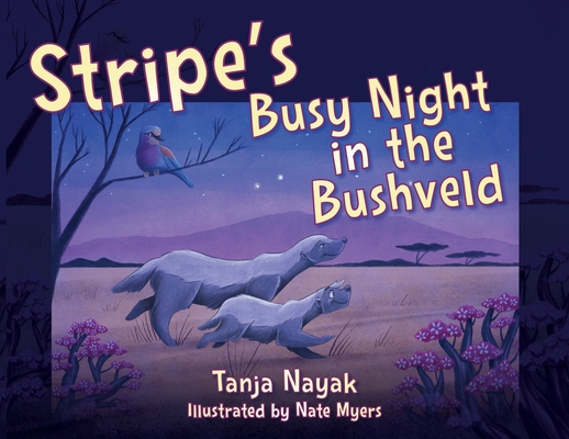 Stripe's Busy Night in the Bushveld - Tanja Nayak
