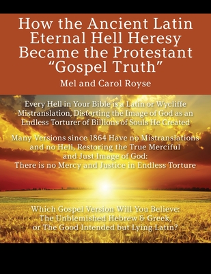 How the Ancient Latin Eternal Hell Heresy Became the Protestant 
