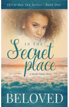 Coperta cărții 'In The Secret Place: A Jacobs Family Novel - Beloved Smart'