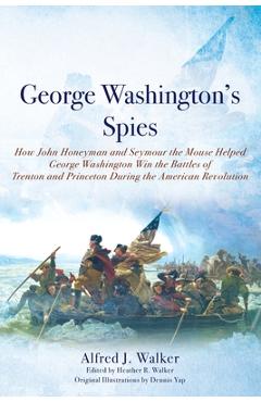 Coperta cărții 'George Washington's Spies: How John Honeyman and Seymour the Mouse Helped George Washington Win the Battles of Trenton'