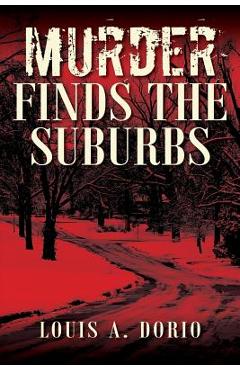 Coperta cărții 'Murder Finds the Suburbs - Louis A. Dorio'