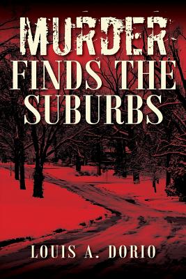 Murder Finds the Suburbs - Louis A. Dorio
