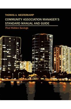 Coperta cărții 'Community Association Manager's Standard Manual and Guide: Find Hidden Savings - Thomas A. Westerkamp'