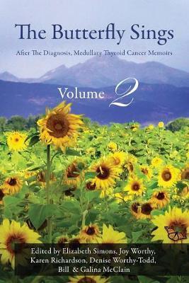 The Butterfly Sings: After The Diagnosis, Medullary Thyroid Cancer Memoirs - Bill Mcclain